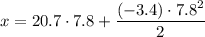 \displaystyle x=20.7\cdot 7.8+\frac{(-3.4)\cdot 7.8^2}{2}