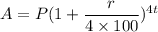 A = P(1+\dfrac{r}{4\times 100})^{4t}
