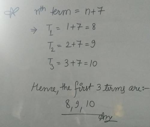 The nth term to a sequence n+7 first 3 terms