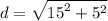 d =  \sqrt{ {15}^{2} +  {5}^{2}  }