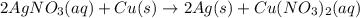 2AgNO_3(aq)+Cu(s)\rightarrow 2Ag(s)+Cu(NO_3)_2(aq)