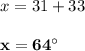 x = 31 + 33\\\\\mathbf{x = 64^{\circ}}