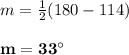 m = \frac{1}{2} (180 - 114)\\\\\mathbf{m = 33^{\circ}}