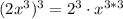 (2x^3)^3=2^3\cdot x^{3*3}