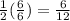 \frac{1}{2}(\frac{6}{6}) = \frac{6}{12}