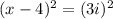 (x-4)^2=(3i)^2
