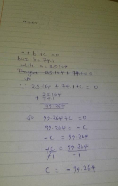 Solve a + b + c, when a =25.164, b =74.1