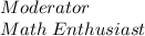 Moderator\\Math\;Enthusiast