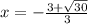 x=-\frac{3+\sqrt{30}}{3}