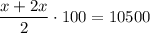 \displaystyle \frac{x+2x}{2}\cdot 100=10500