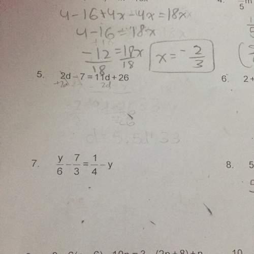 Can anyone simplify 2d-7=11d+26? or any of the questions for that matter?