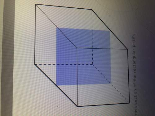 Describe the cross section of the rectangular prism ?  a)hexagon  b)trapezoid  c)t