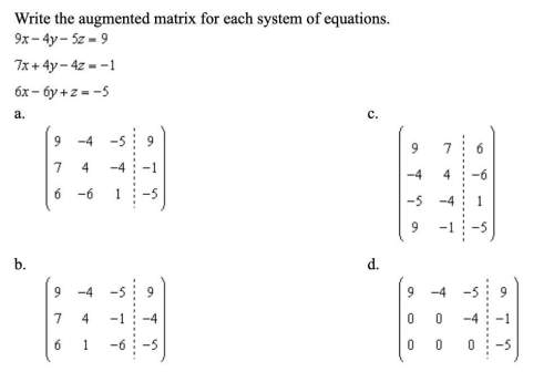 Write the augmented matrix for each system of equations. 9x-4y-5z=9 7x+4y-4z=-1 6x
