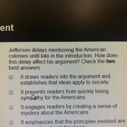 Jefferson delays mentioning the american colonies until late in the introduction. how does this dela