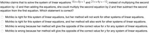 Michiko claims that to solve the system of linear equations