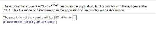 Q5.) use the model to determine when the population of the country will be 827 million.