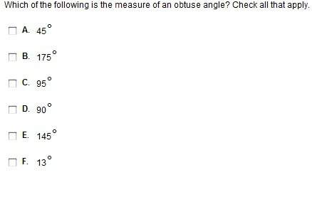 Which of the following is the measure of an obtuse angle? check all that apply. (picture below.)