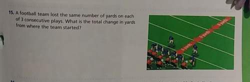 Afootball team lost the same number of yards on each of three consecutive plays what is the total ch