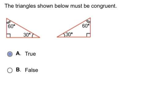 True or false; triangles congruent or not?
