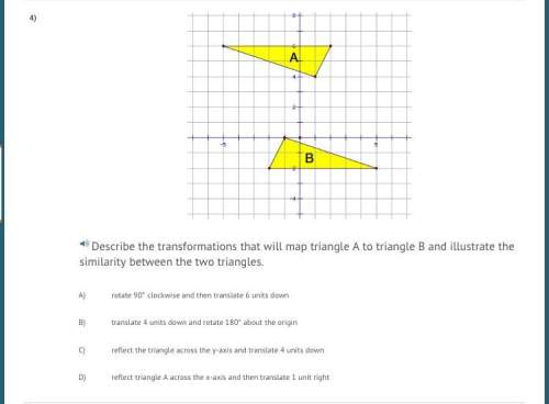 Describe the transformations that will map triangle a to triangle b and illustrate the similarity be