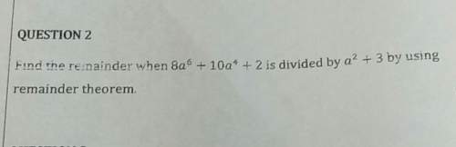 Find the remainder when 8a^6+10a^4+2 is divided by a^2+3 by using remainder theorem