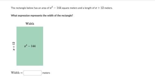 The rectangle below has an area of x^2-144x  2 −144 square meters and a length of x+12x+
