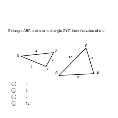 If triangle abc is similar to triangle xyz, then the value of x is:  a. 3 b