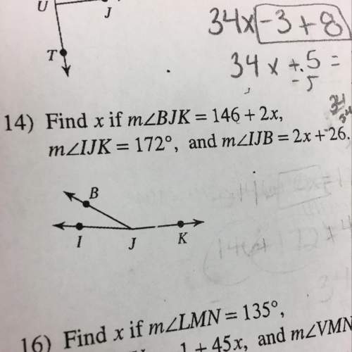 14) find x if mzbjk = 146 + 2x, mzijk = 172°, and mzijb = 2x + 26.