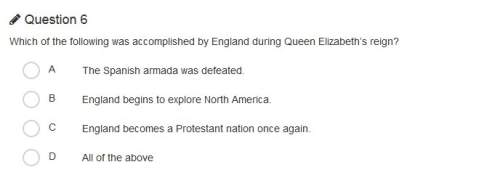 Which of the following was accomplished by england during queen elizabeth’s reign?