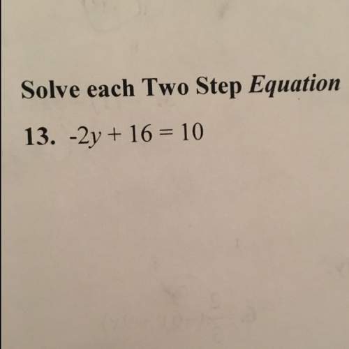 What’s -2y+16=10 plz solve 2 step equation
