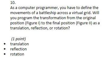 10.  as a computer programmer, you have to define the movements of a battleship across a virtu