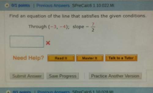 Find an equation of the line that satisifes the given conditions.  (30 points).