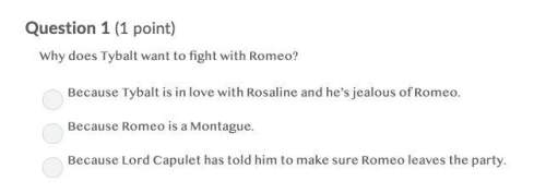 Why does tybalt want to fight with romeo?  attachment below