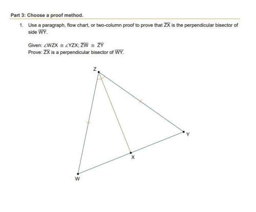⦁use a paragraph, flow chart, or two-column proof to prove that "zx" is the perpendicular bisector o