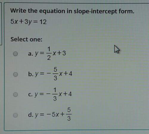 Write the equation in slope intercept form (algebra 2)