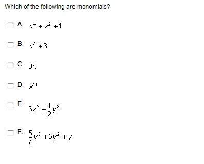 Which of the following are monomials? (check all that apply)