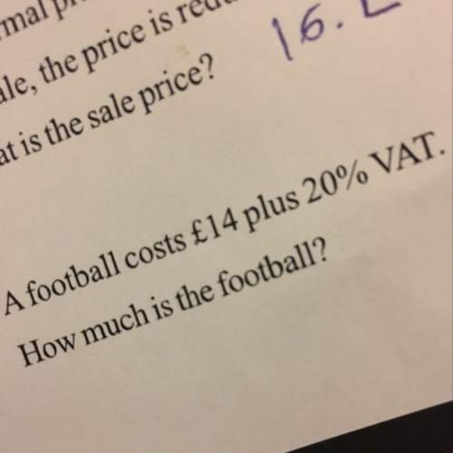 Afootball costs £14 plus 20% vat. how much is the football?