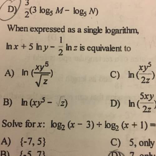 When expressed as a single logarithm, ln x + 5 ln y - 1/2 ln z is equivalent to: