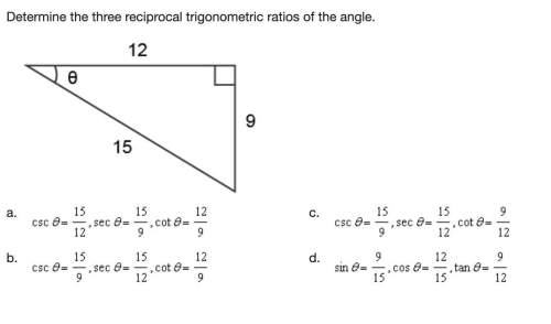 Determine the three reciprocal trigonometric ratios of the angle.