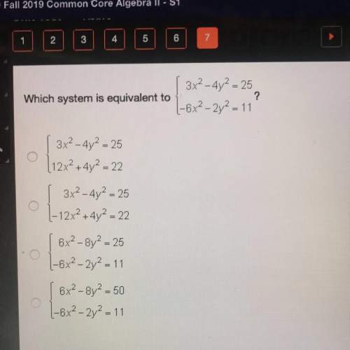 Which system is equivalent to | 3x2 - 4y2 = 25 1-6x² – 2y² = 11
