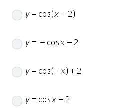 Which equation represents the graph of y= cosx reflected across the x-axis then shifted vertically d