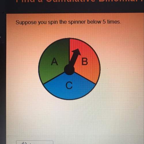 Suppose you spin the spinner below 5 times. which probabilities do you need in order to