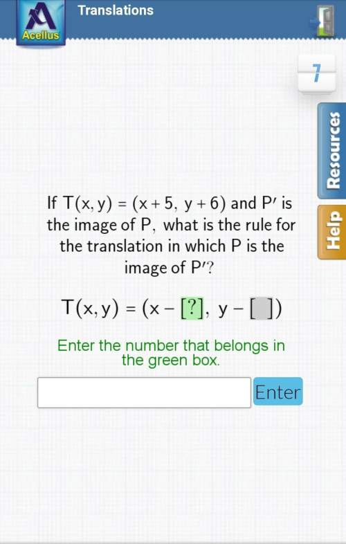 If t(x,y) =(x+5,y+6) and p is the image of p, what is the rule for the translation in which p is the