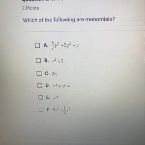 Which of the following are monomials ?