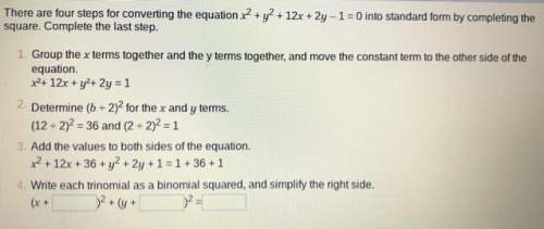 There are four steps for converting the equation x^2+y^2+12x+2y-1=0 into standard form by completing