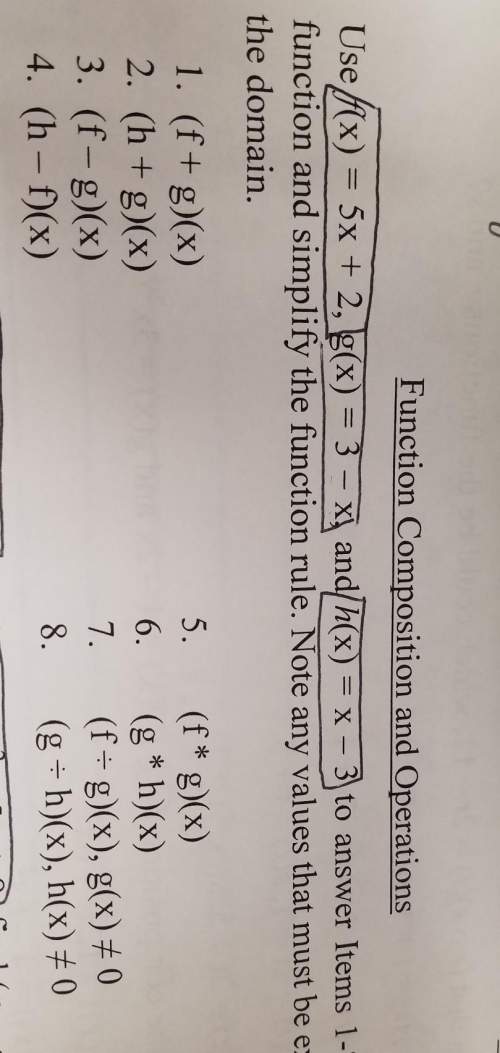 Use f(x)= 5x+2,g(x)= 3-x, and h(x)= x-3 to answer items 1-8. find each function and simplify the fun