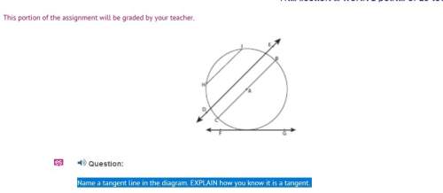 Name a tangent line in the diagram. explain how you know it is a tangent.