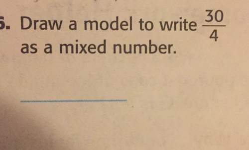 5. draw a model to write 30/4 as a mixed number.