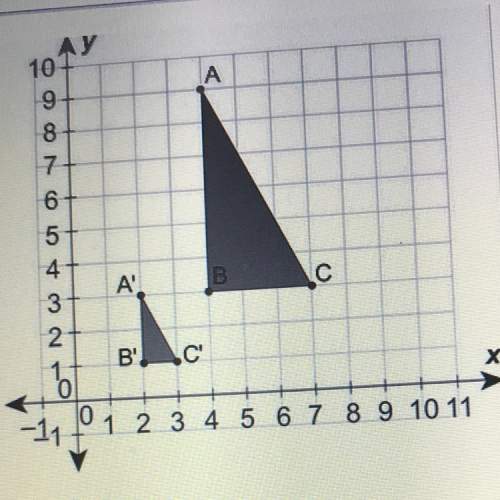 Triangle a’b’c’ is the image of triangle abc after dilation.  what is the scale fa
