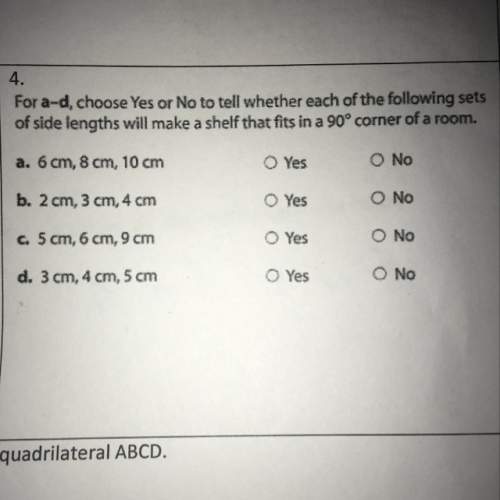 For a-d, choose yes or no to tell whether each of the following sets of side lengths will make a she